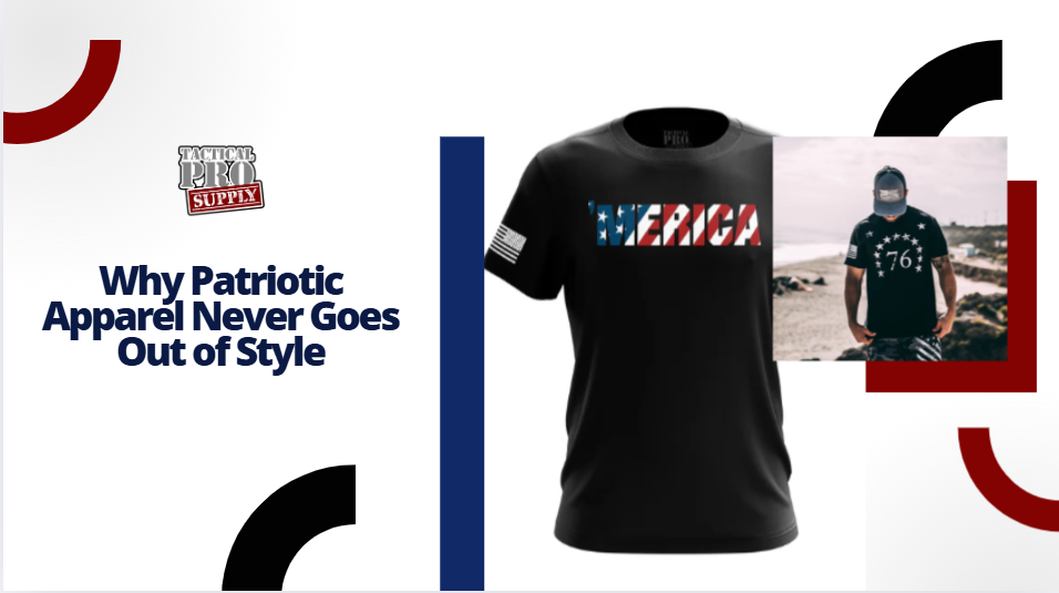 Why Patriotic Apparel Never Goes Out of Style