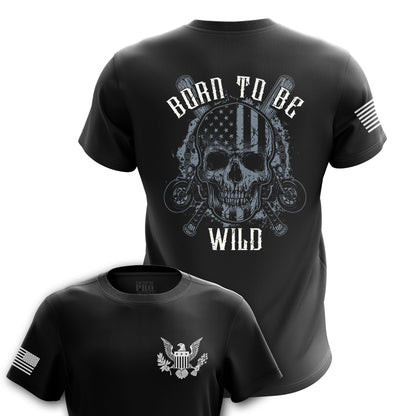 Born to Be Wild - Tactical Pro Supply, LLC